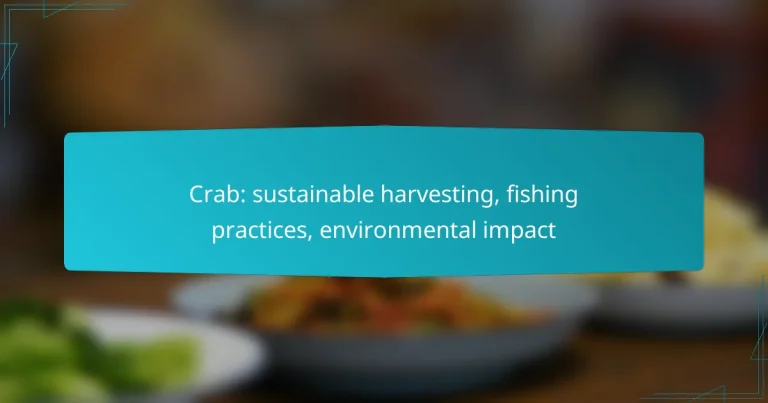 Crab: sustainable harvesting, fishing practices, environmental impact