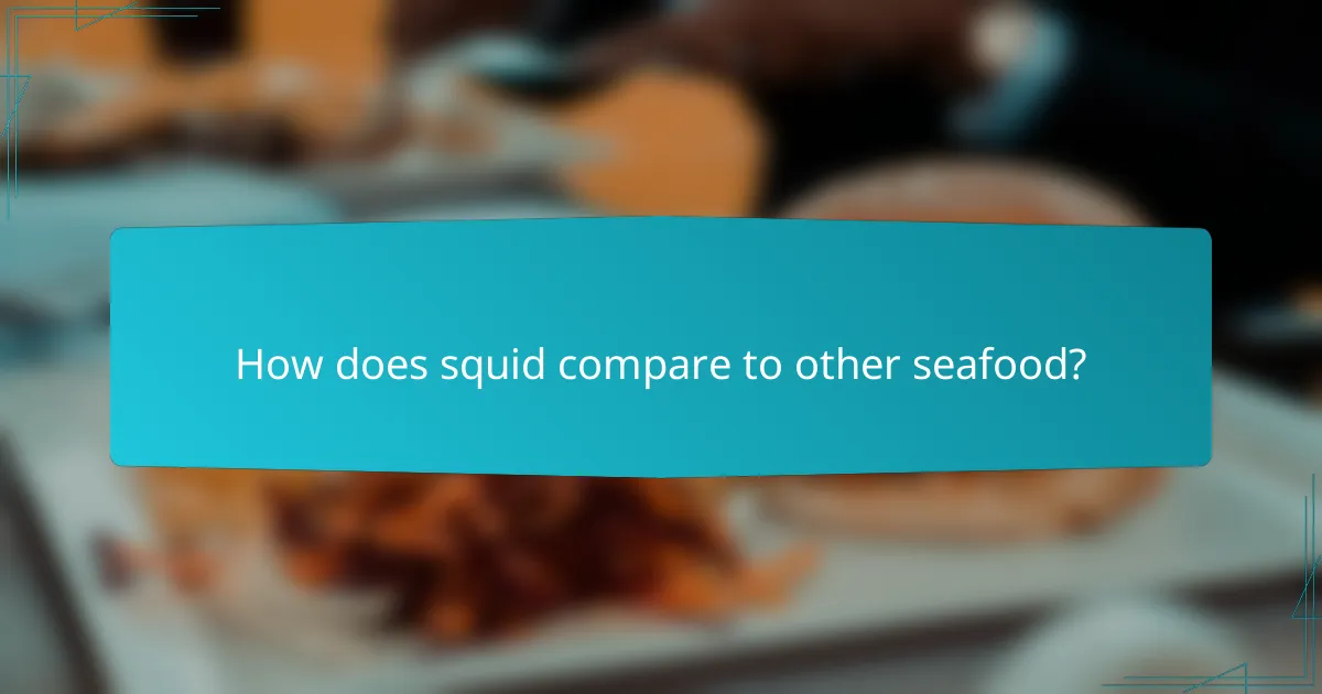 How does squid compare to other seafood?