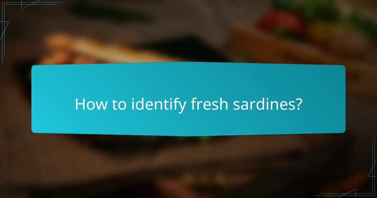 How to identify fresh sardines?