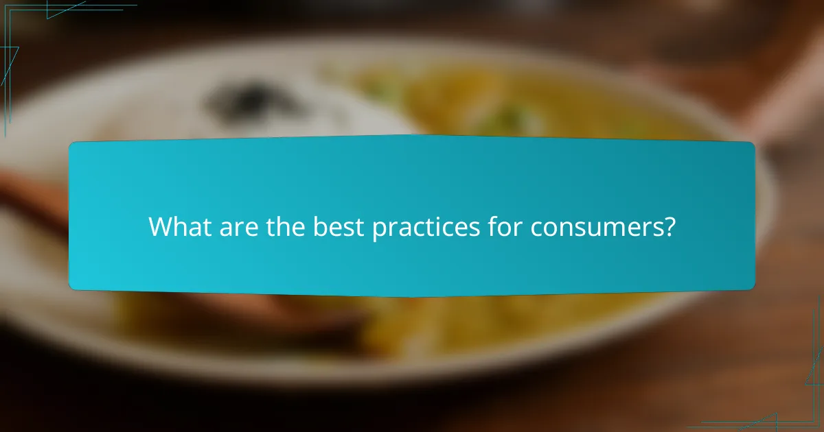 What are the best practices for consumers?