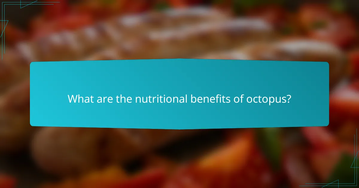 What are the nutritional benefits of octopus?