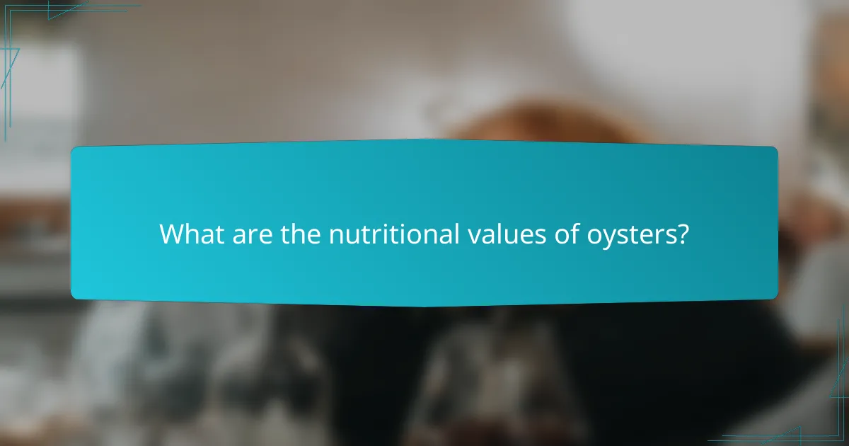 What are the nutritional values of oysters?