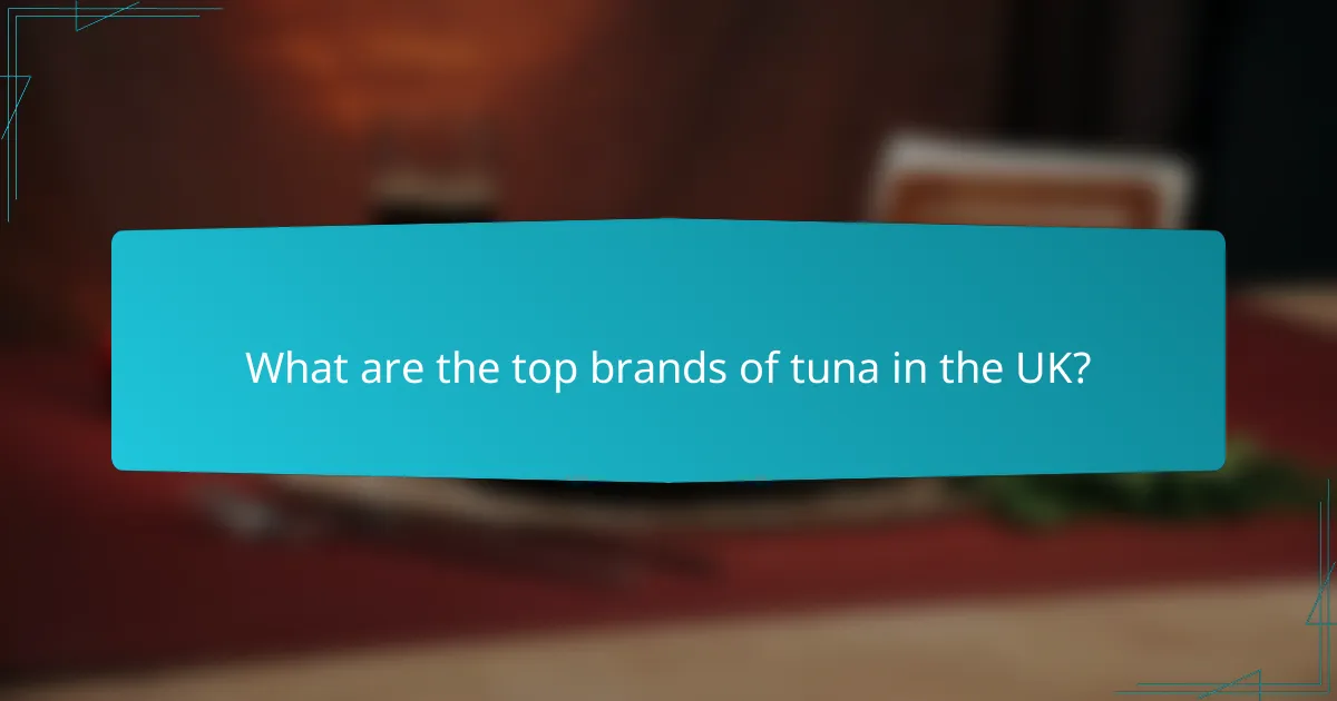 What are the top brands of tuna in the UK?