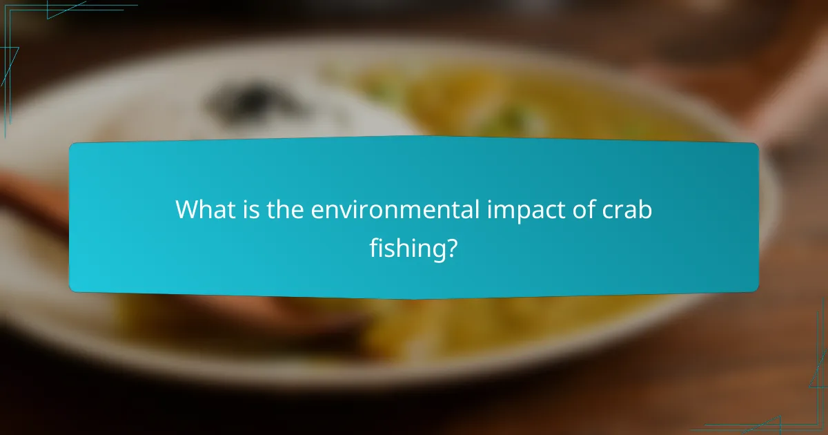 What is the environmental impact of crab fishing?